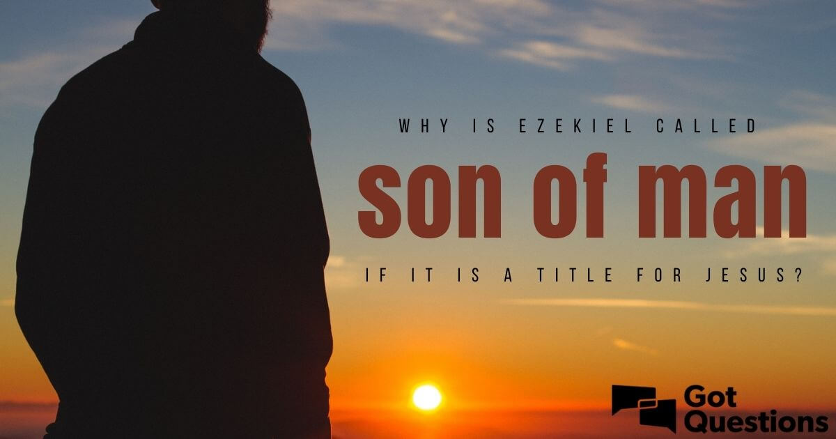 Who Is The Son Of Man In Ezekiel