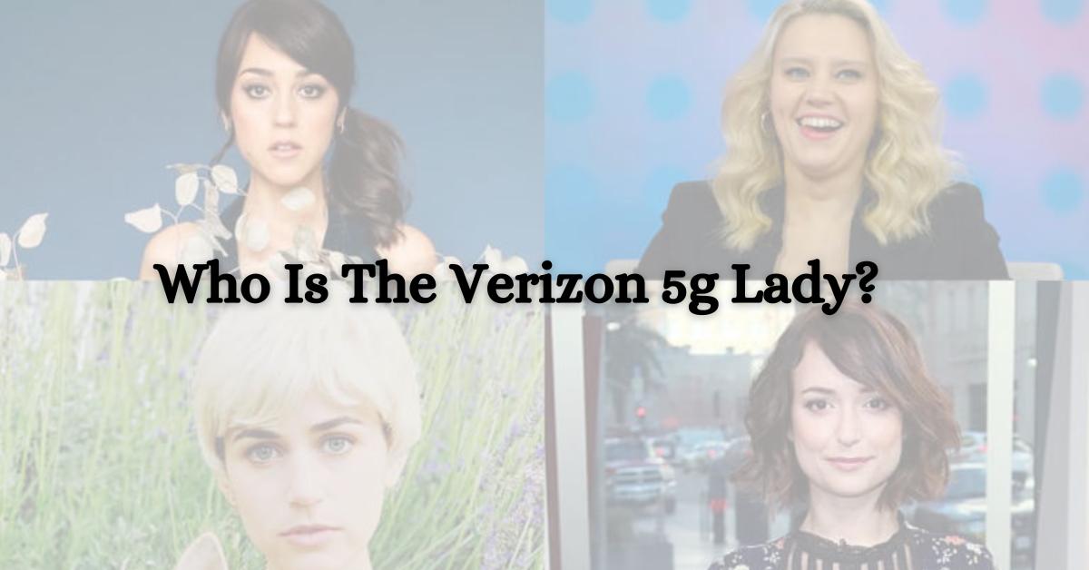 Who Is The Verizon 5g Lady