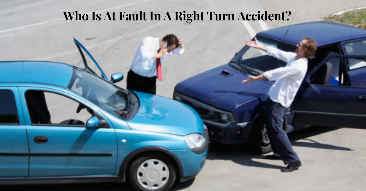 Who Is At Fault In A Right Turn Accident