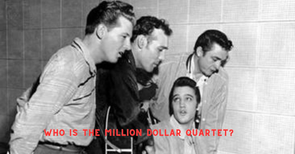 Who Is The Million Dollar Quartet