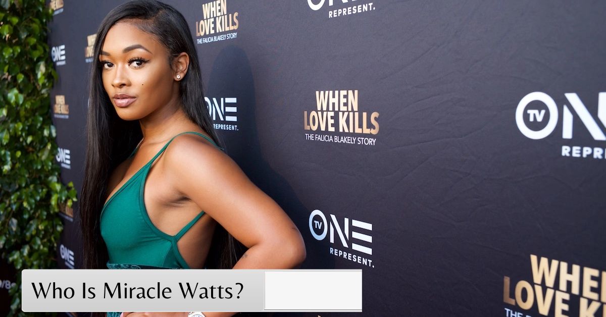 Who Is Miracle Watts