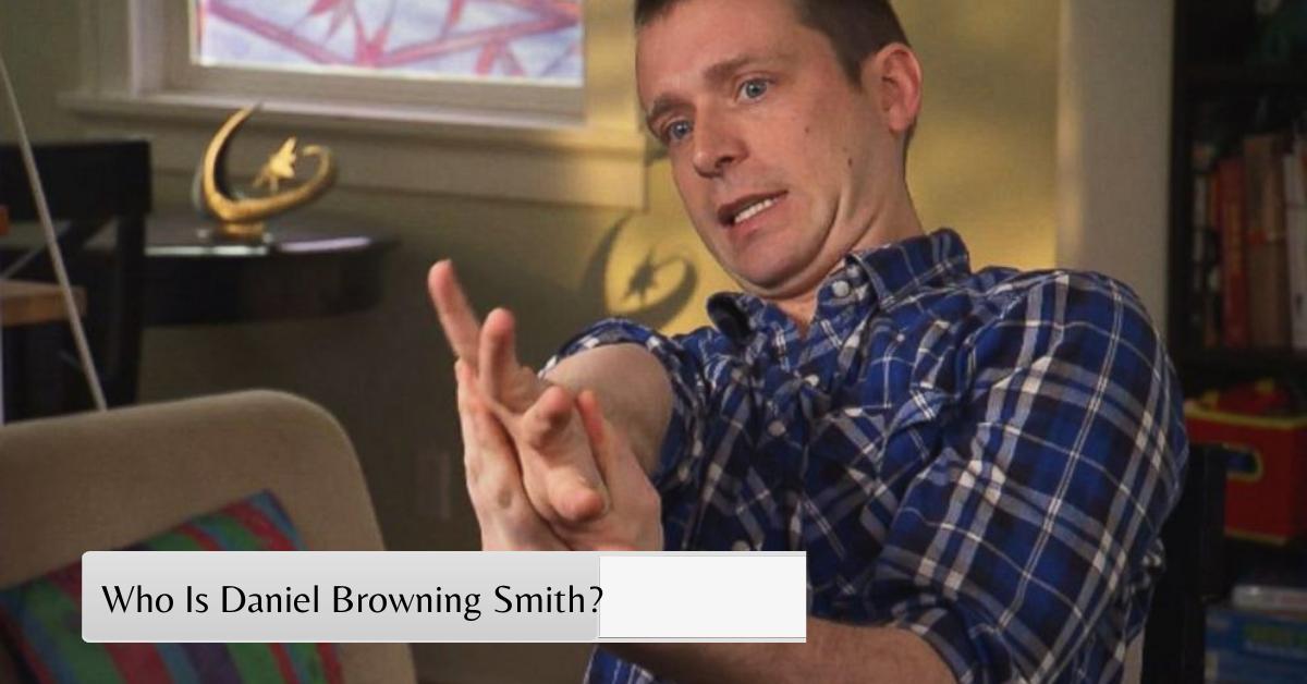 Who Is Daniel Browning Smith