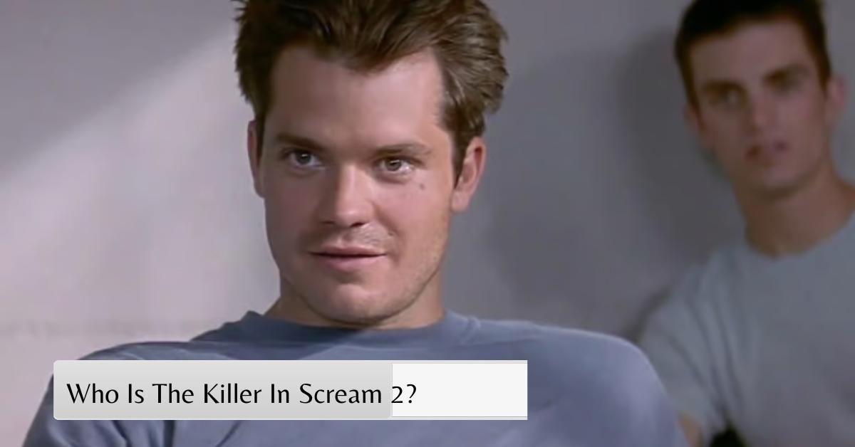 Who Is The Killer In Scream 2