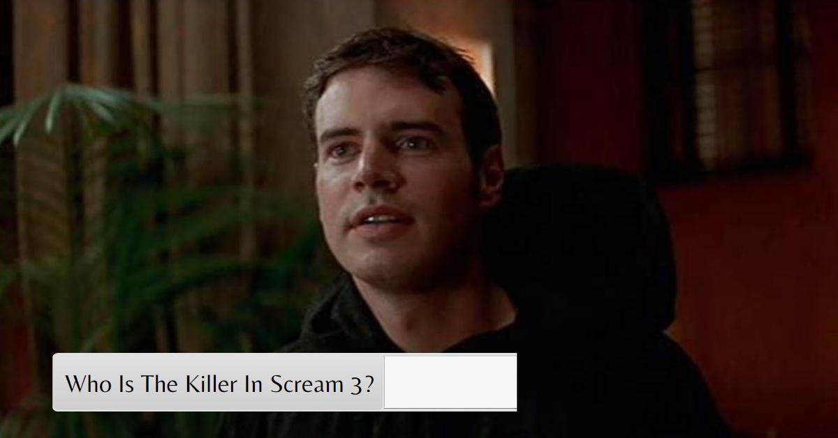 Who Is The Killer In Scream 3