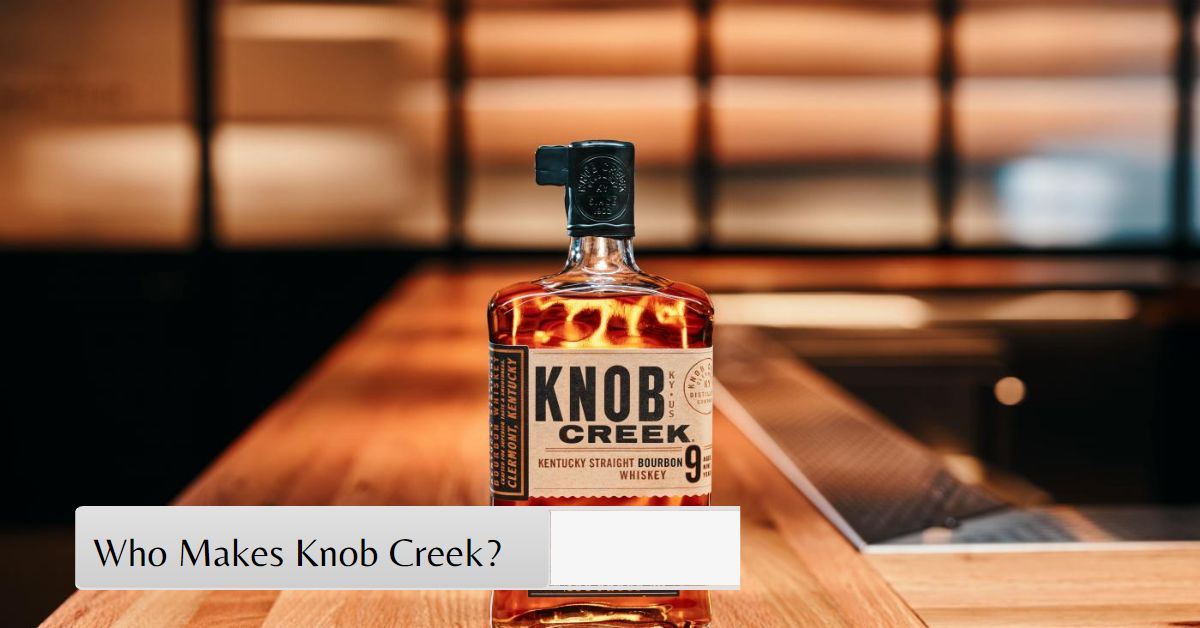 Who Makes Knob Creek